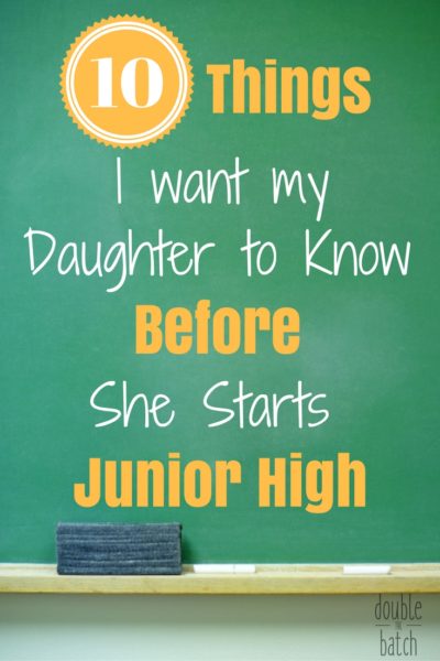 10 Things I Want My Daughter To Know Before She Starts Jr. High ...