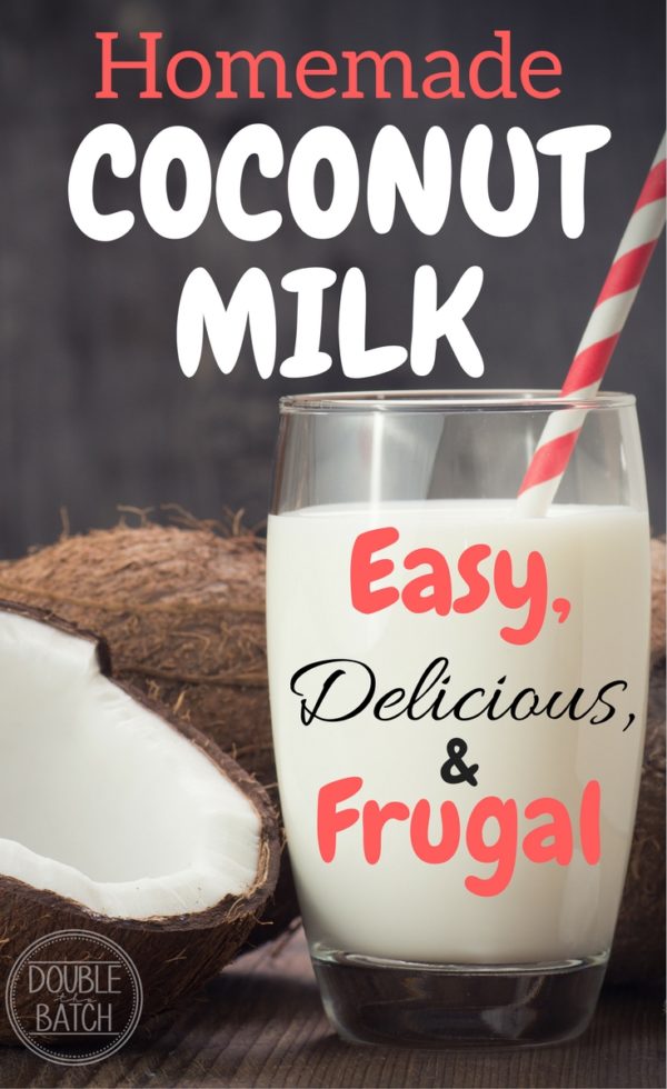 Easy, Homemade Coconut Milk - Uplifting Mayhem